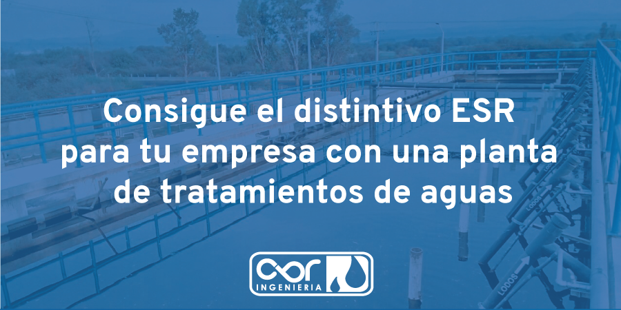 Obtén el distintivo ESR con Plantas de tratamiento de Agua